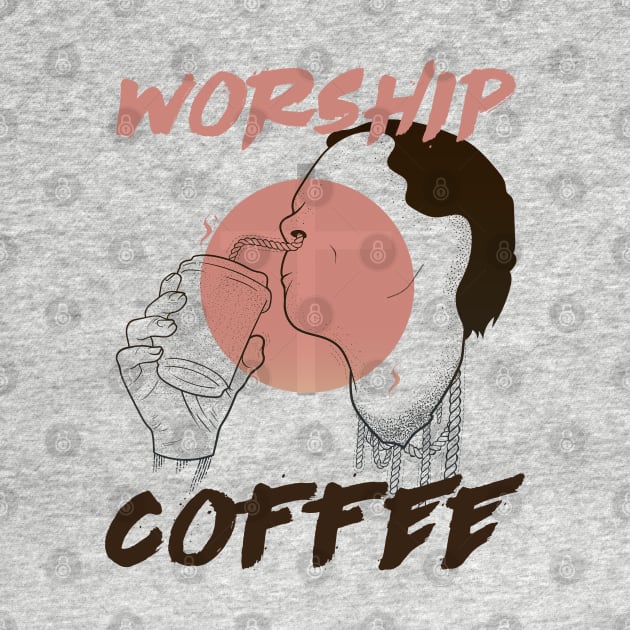 Worship Coffee by Frajtgorski